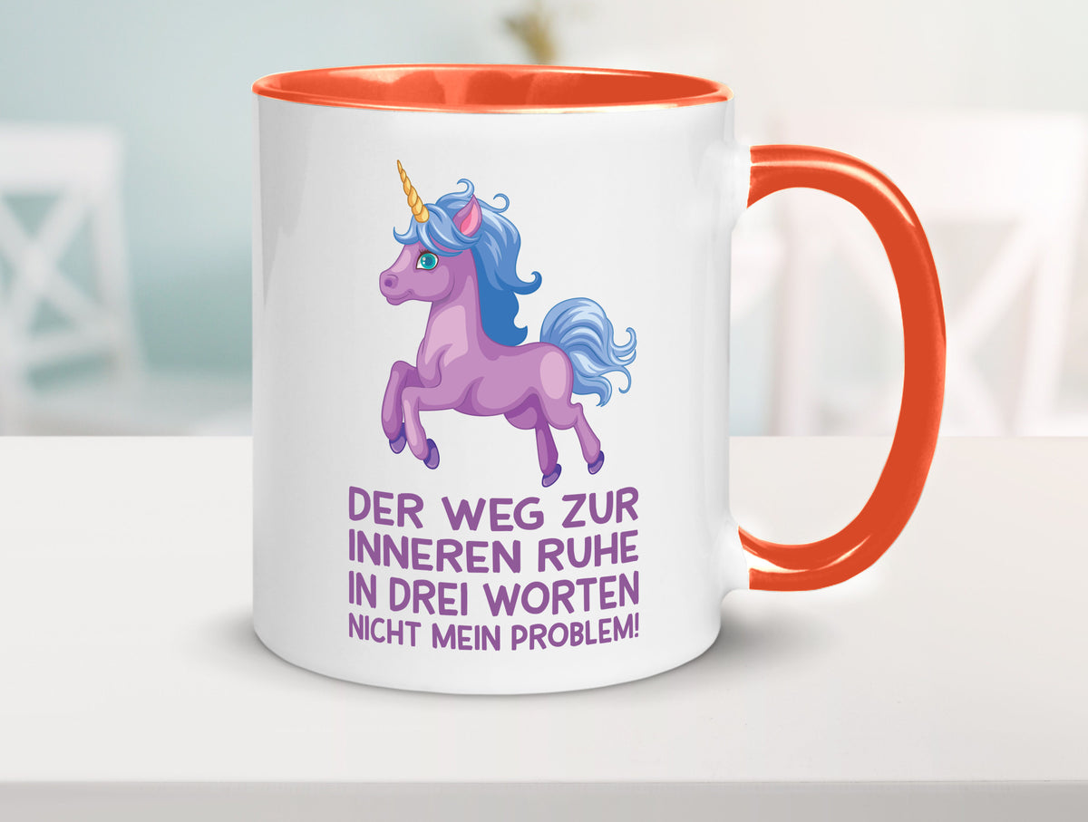 Innere Ruhe, drei Worte, nicht mein Problem | Einhorn Geschenk Humor Tasse