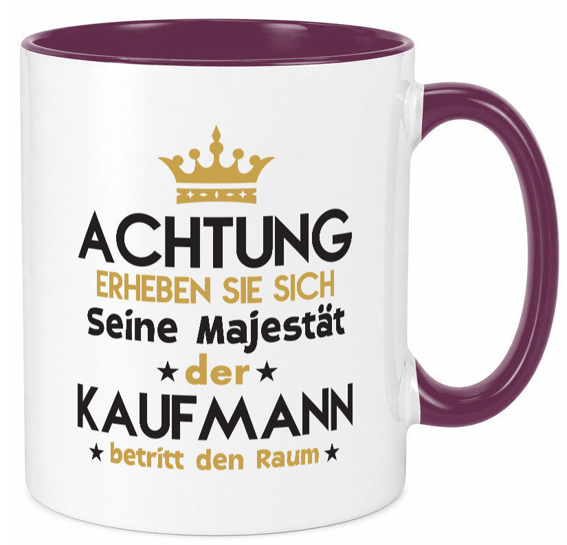 Seine Majestät Kaufmann Kaufmänner lustiger Spruch Geschenk Humor Geschenkidee Tasse