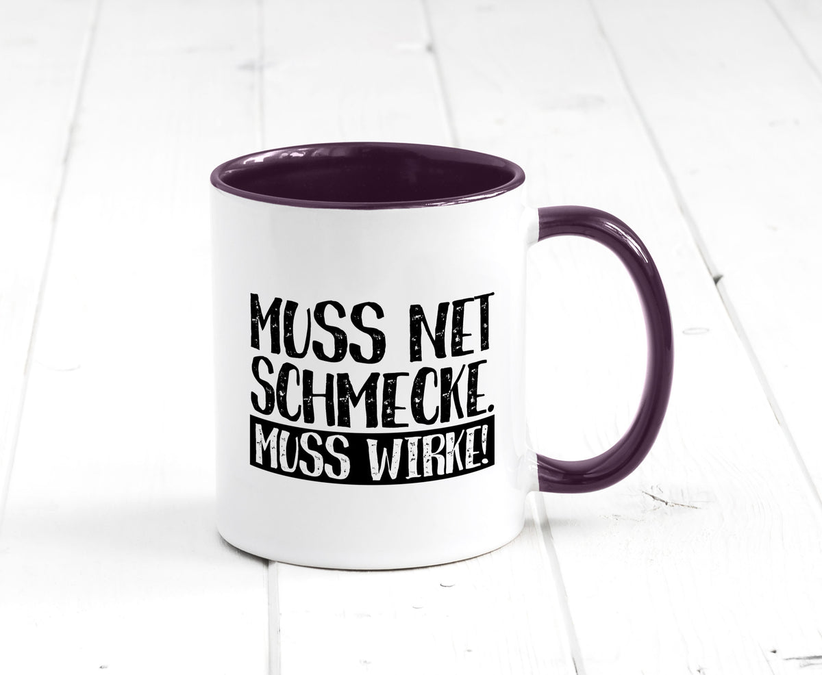 Muss net schmecken, wirken! | Medizin lustig Humor Geschenkidee Geschenk Tasse