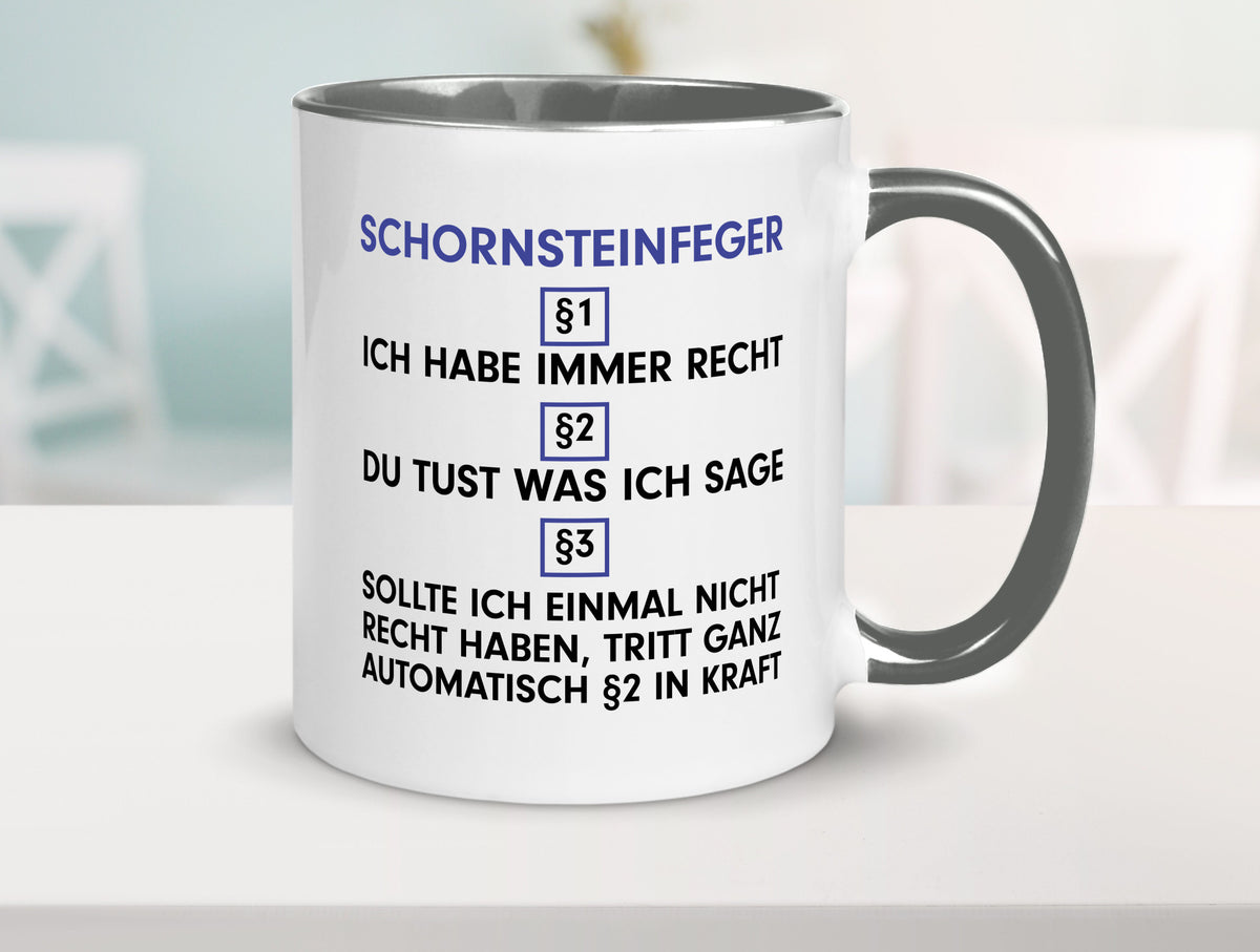 Ich habe immer Recht Schornsteinfeger | Kaminkehrer v2 lustig Humor Tasse