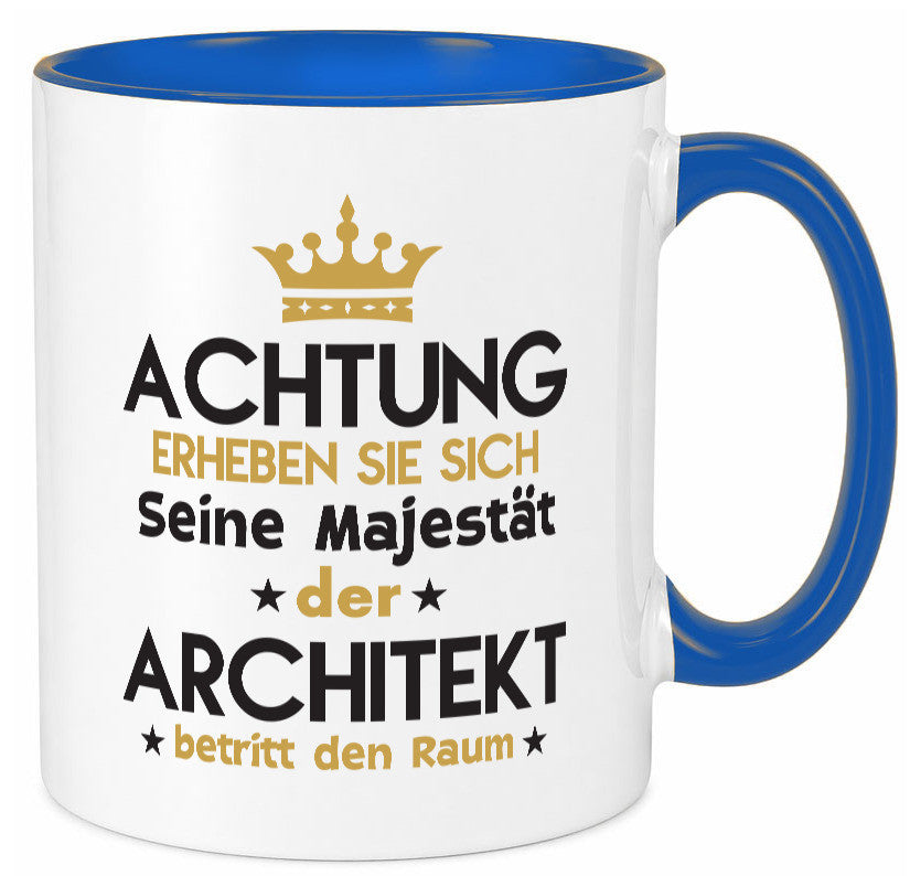 Seine Majestät Architekt | Architektur Büro Geschenkidee Arbeit Kollegen Humor Tasse