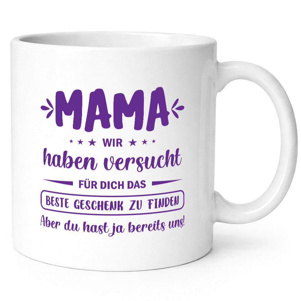 Perfektes Geschenk | Du hast ja bereits uns – Muttertag lustiger Spruch Familie