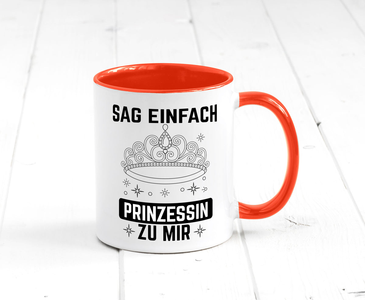 Sag einfach Prinzessin zu mir | Eure Meijestät Geschenkidee Humor Tasse