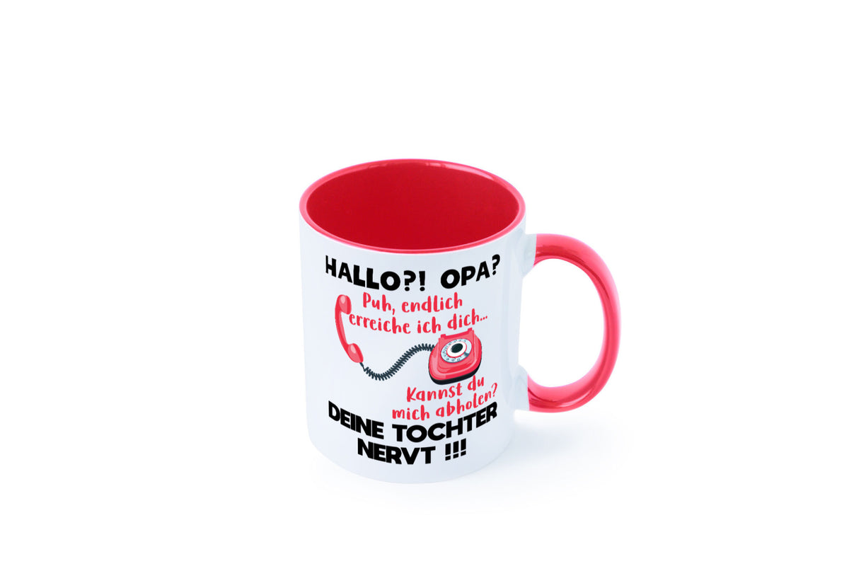 Opa hol mich ab | Deine Tochter nevt Bester Geschenkidee Familie Humor Tasse