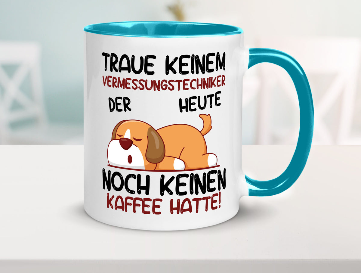 Traue keinem Vermessungstechniker | Techniker lustig Humor Geschenkidee Tasse