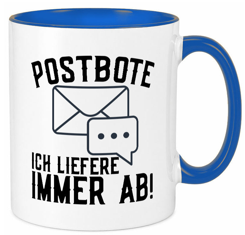 Ich liefere immer ab | Postbote Brief Zusteller Kurier Geschenk Humor Tasse