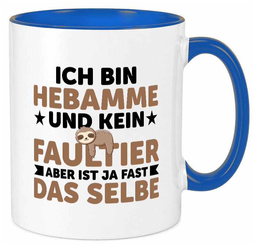 Ich bin kein Faultier: Hebamme | Geburtshilfe v2 lustig Tierliebhaber Humor Tasse