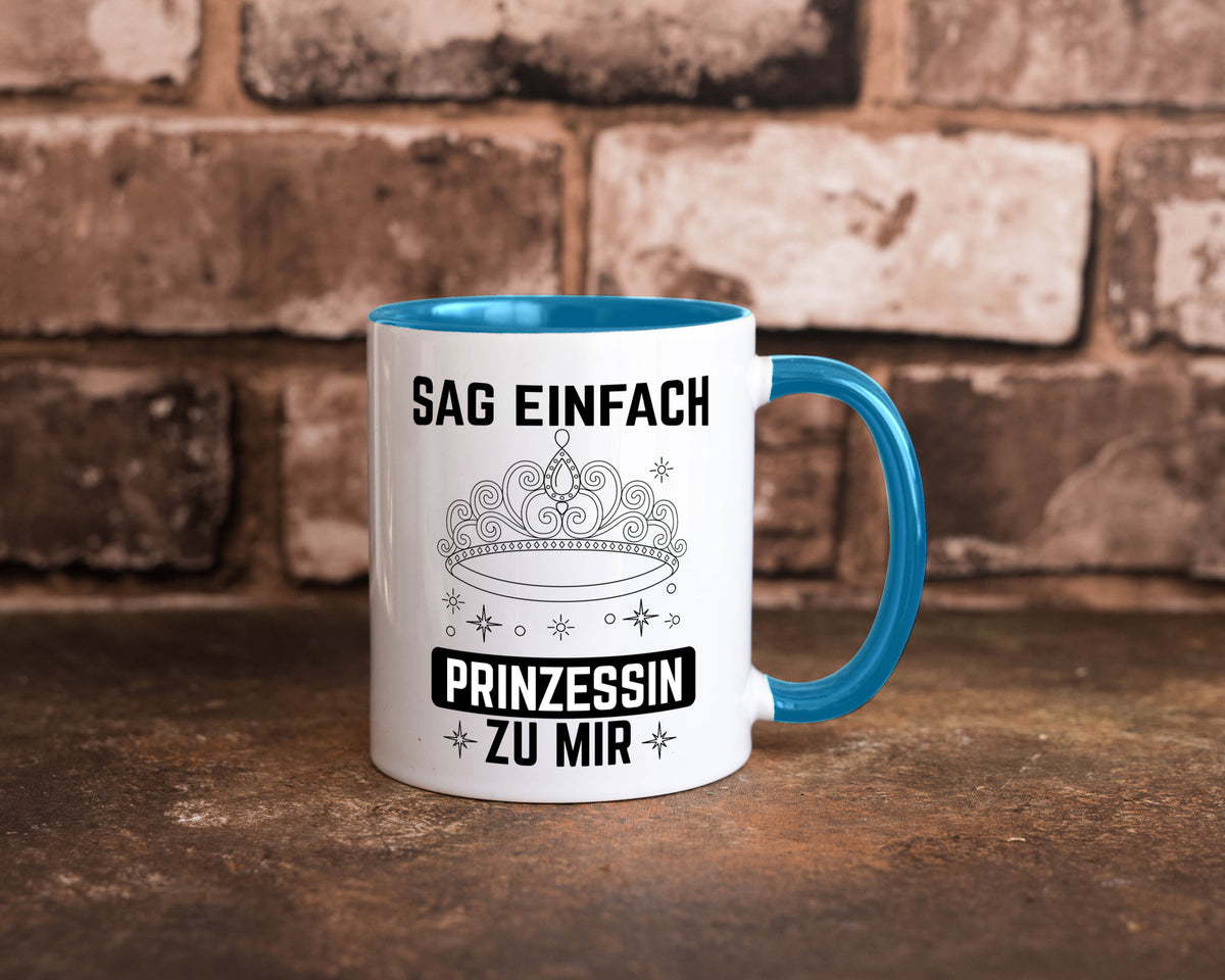 Sag einfach Prinzessin zu mir | Eure Meijestät Geschenkidee Humor Tasse