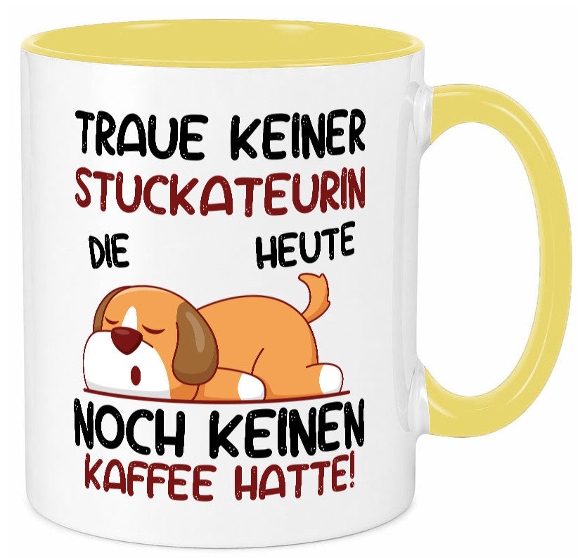 Traue keiner Stuckateurin | Innenausbau lustig Humor Geschenkidee Geschenk Tasse