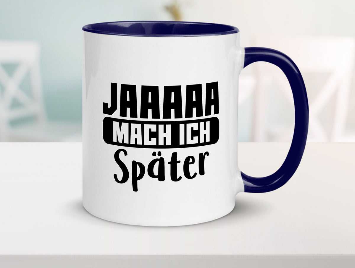 Mach ich später | Teenager lustiger Spruch Aufschieben Humor Geschenkidee Tasse