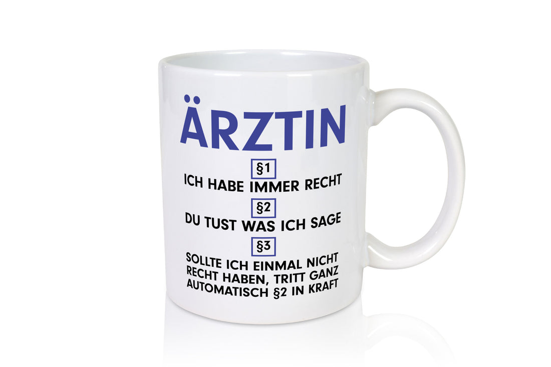Ich habe immer Recht Ärztin | Medizin Doktorin Geschenkidee Humor Tasse
