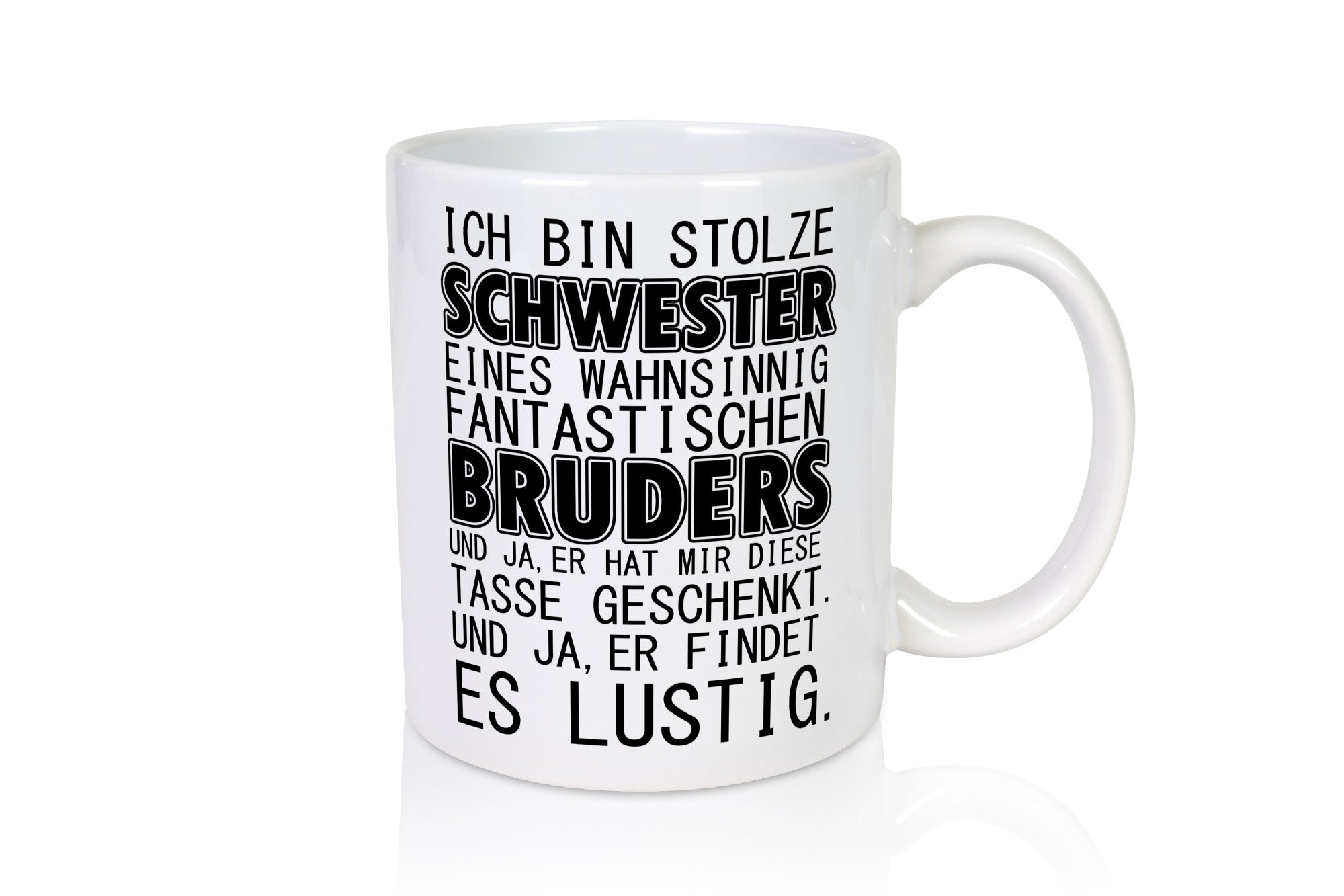 Ich bin stolze Schwester Geschenkidee Humor Tasse