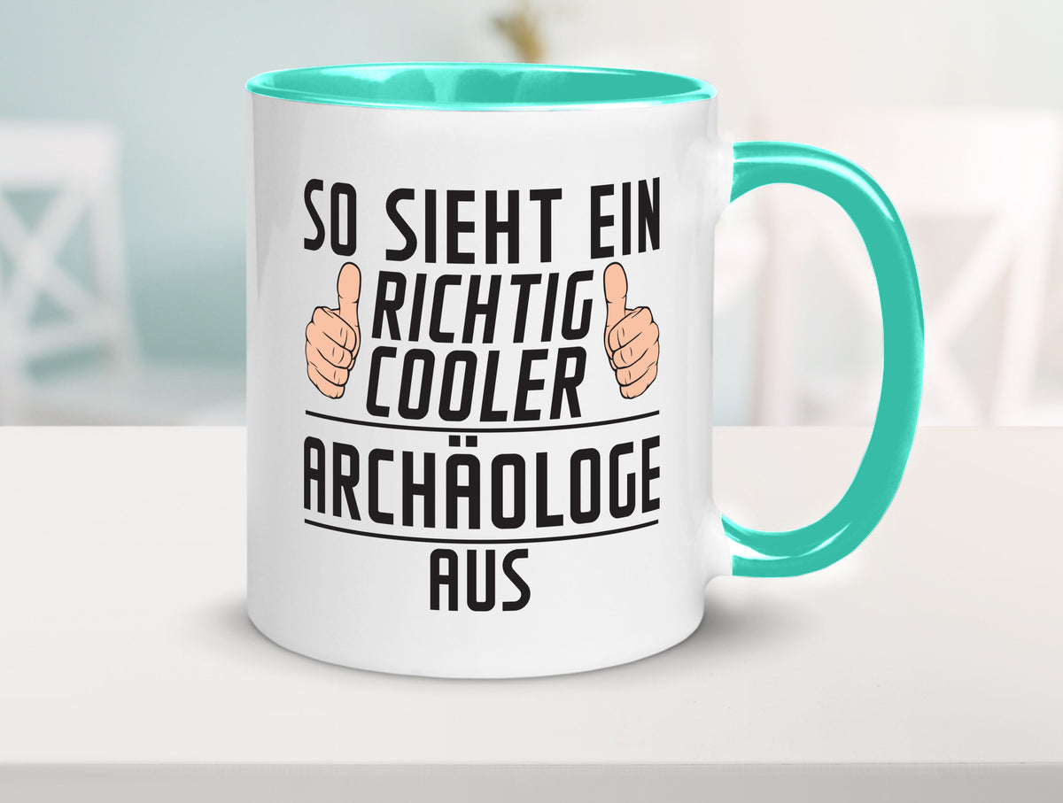 Richtig Cooler Archäologe | Archäologie Forscher Humor Geschenkidee Tasse