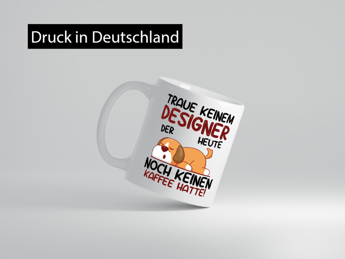 Traue keinem Designer Beruf | Mode lustig Arbeit Kollegen Büro Geschenk Tasse