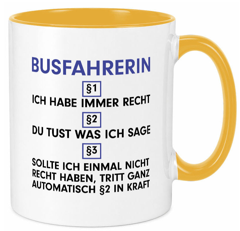 Ich habe immer Recht Busfahrerin | Berufsfahrer Fahrerin v2 Humor Arbeit Tasse