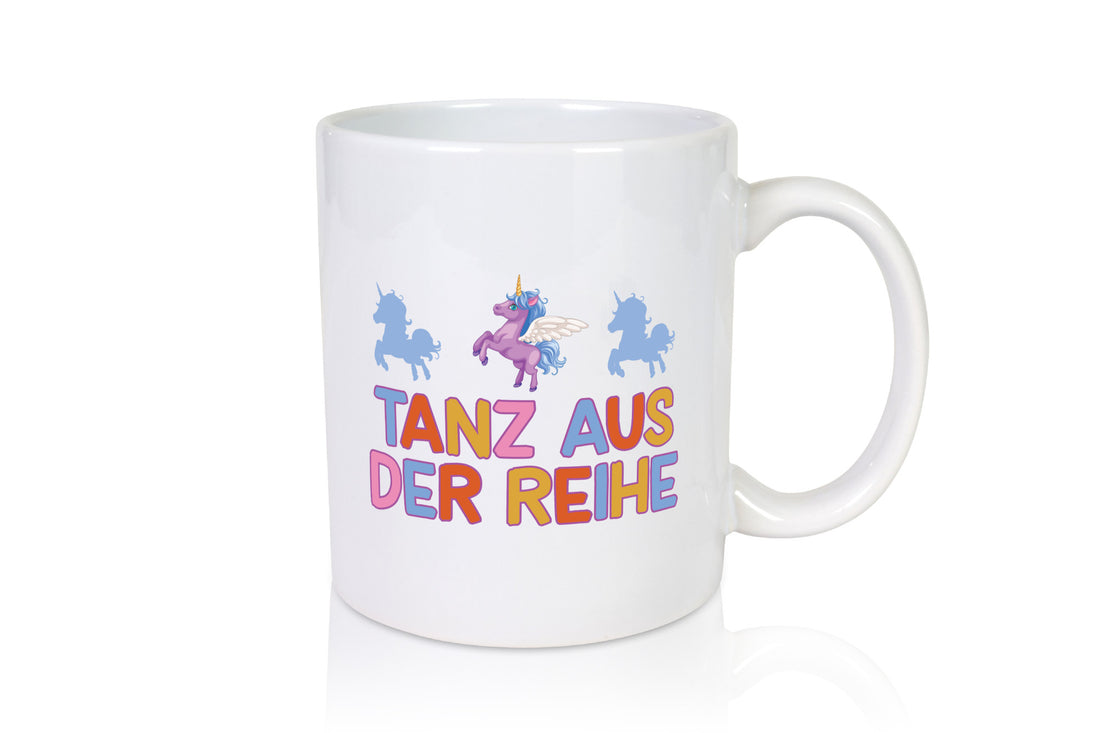 Tanz aus der Reihe | Einhörner Geschenk Humor Geschenkidee lustiger Spruch Tasse