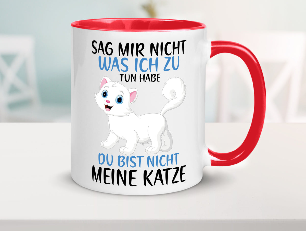 Sag mir nicht was ich zu tun habe | meine Katze Geschenk Tierliebhaber Humor Tasse