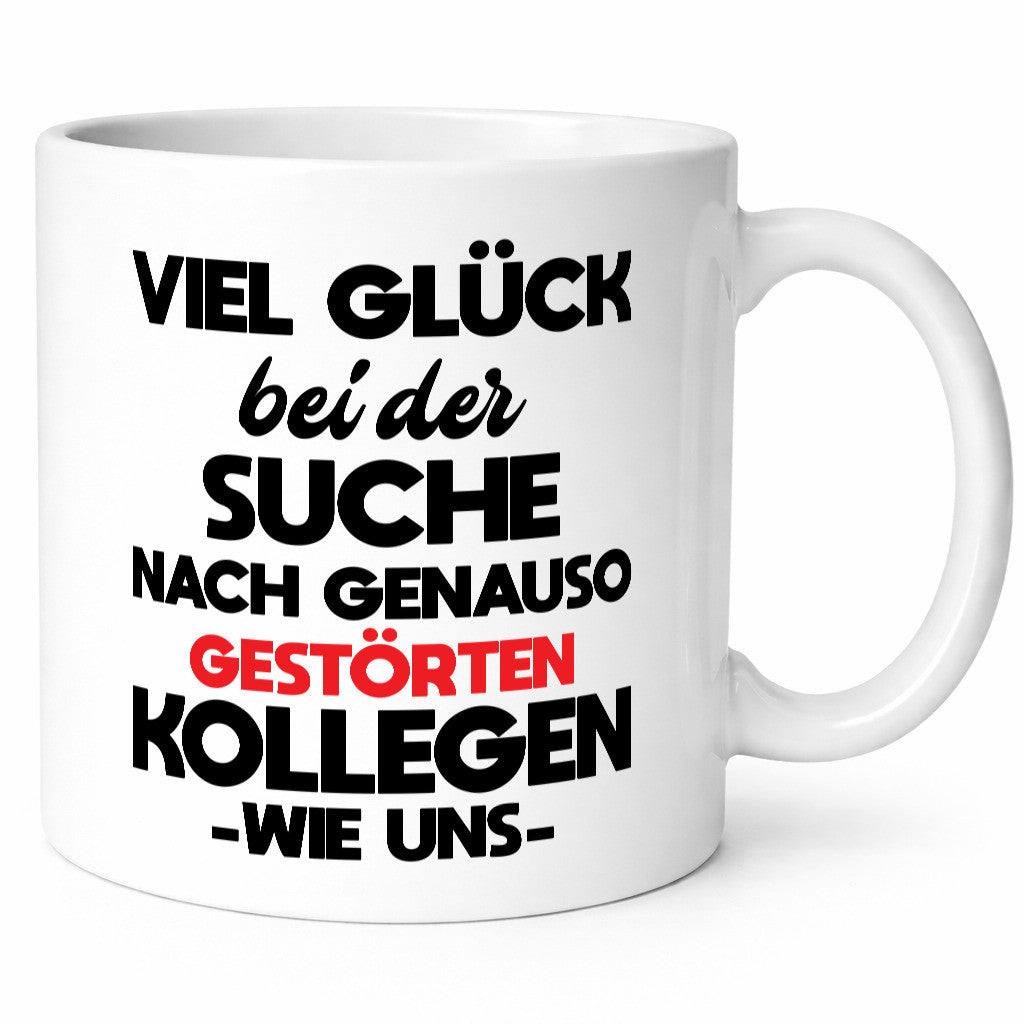 Viel glück bei der suche nach genau so dummen kollegen. Geschenkidee Arbeit