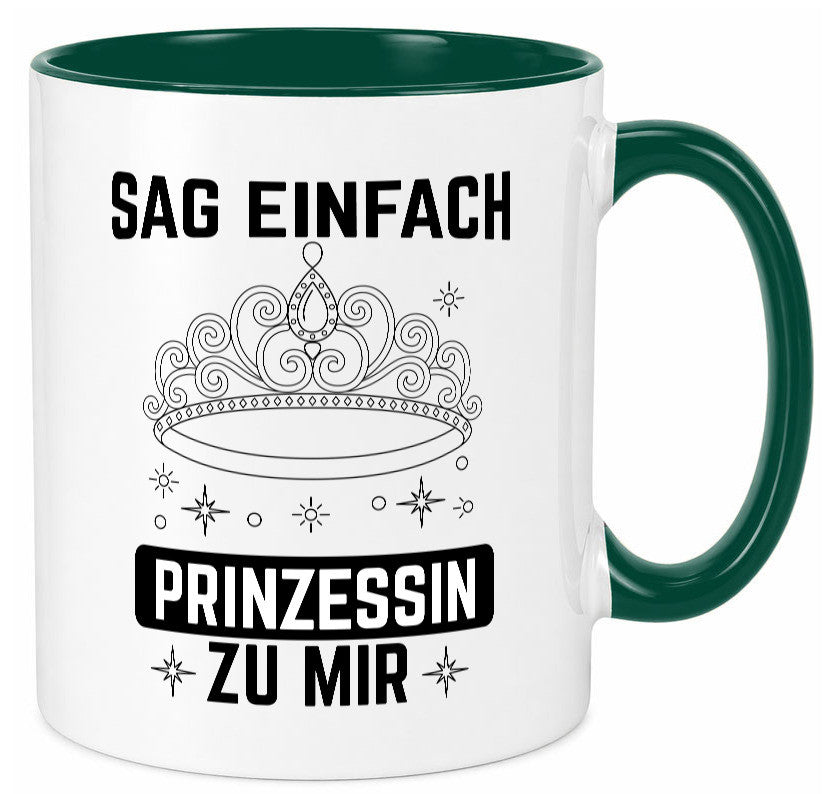 Sag einfach Prinzessin zu mir | Eure Meijestät Geschenkidee Humor Tasse