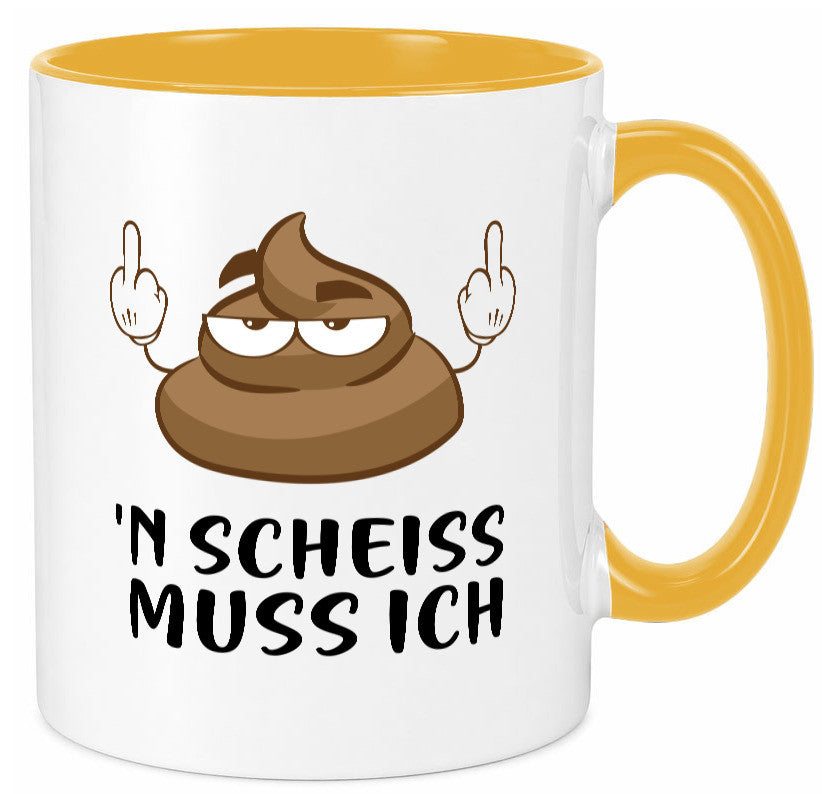 n Scheiss muss ich v2 Geschenk Humor Geschenkidee lustiger Spruch Tasse