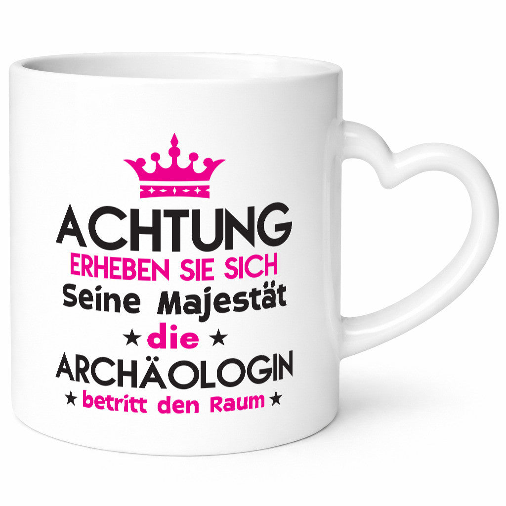 Seine Majestät Archäologin| Archäologie | Forscherin Humor Geschenkidee Tasse