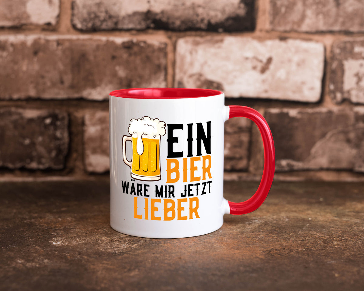 Ein Bier wäre mir jetzt lieber | Kollegen lustiger Spruch Geschenk Arbeit Büro Tasse