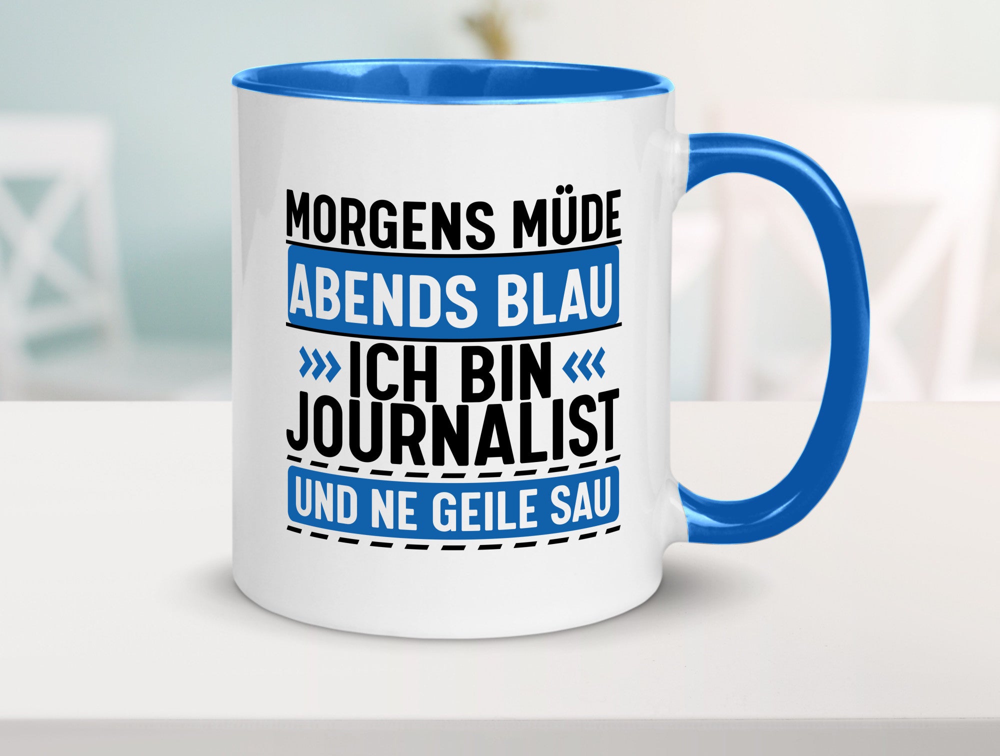 Morgens Müde Abends Blau ich bin Journalist und ne geile sau lustiger Spruch