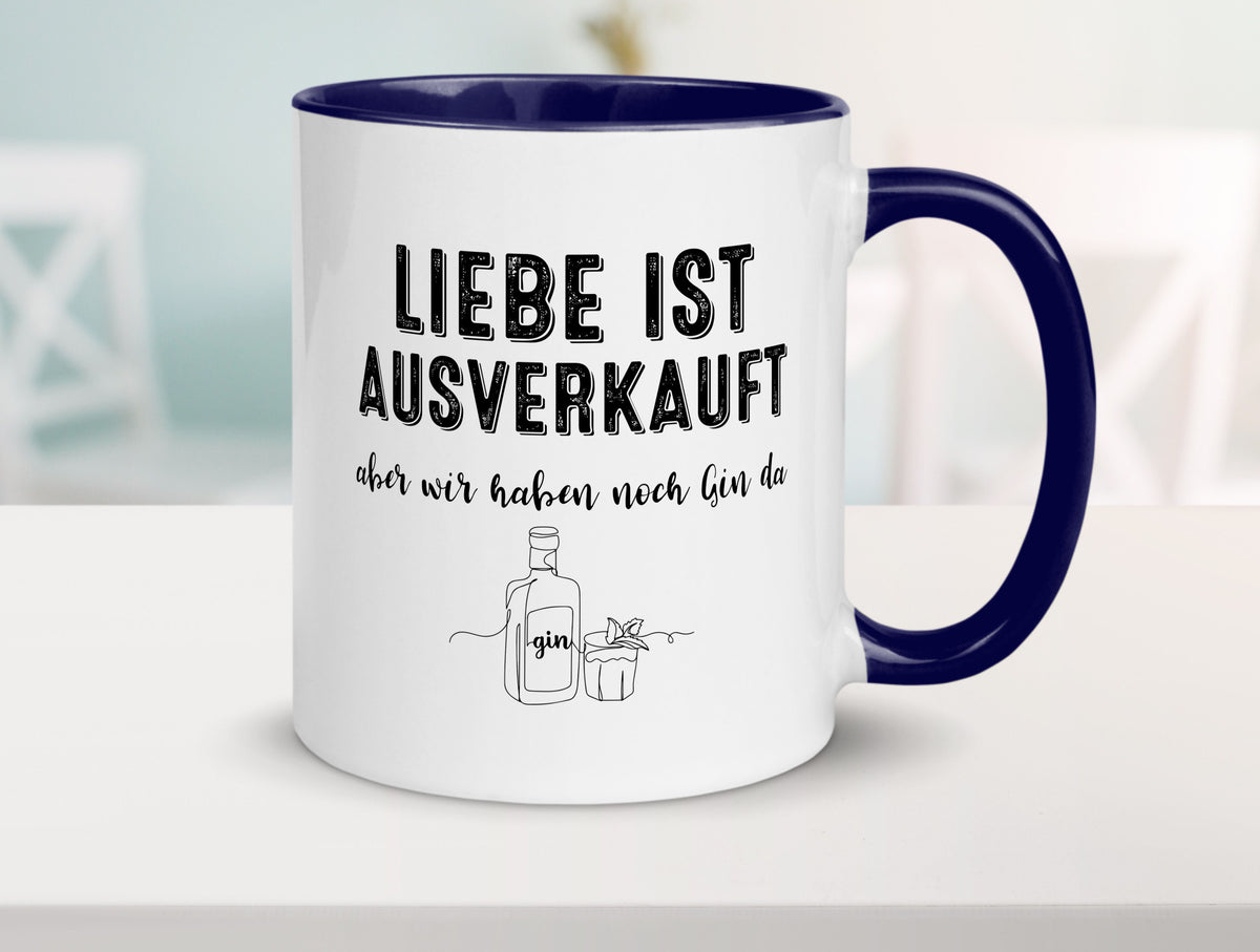 Liebe ist Ausverkauf, aber wir haben noch Gin da Humor Geschenkidee Tasse