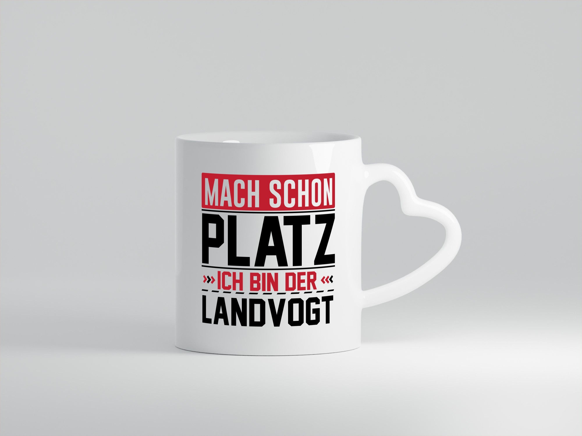Mach schon Platz Ich bin der Landvogt v2 Geschenkidee Humor Tasse