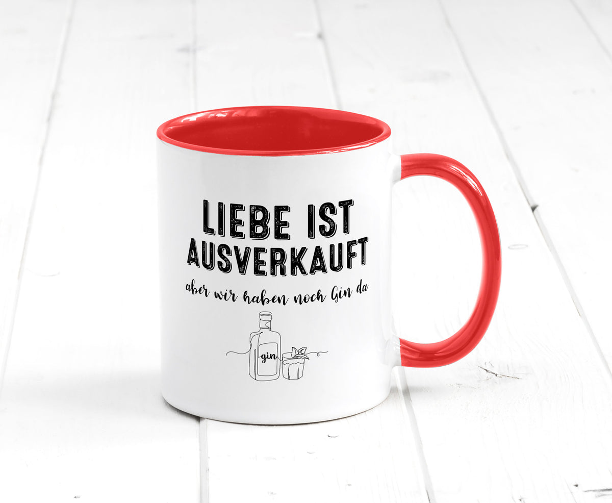Liebe ist Ausverkauf, aber wir haben noch Gin da Humor Geschenkidee Tasse