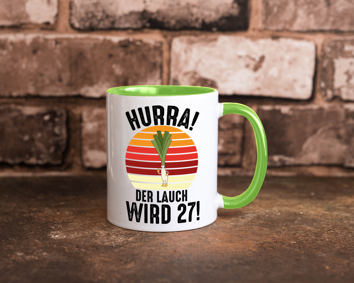 Hurra der lauch wird 27 | 27. Geburtstag Ehrentag Humor Geschenkidee Tasse