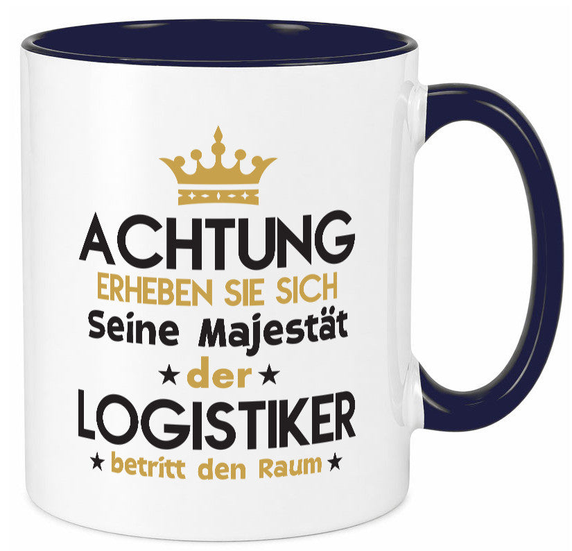 Seine Majestät Logistiker | Beruf Logistik lustiger Spruch Geschenk Arbeit Tasse