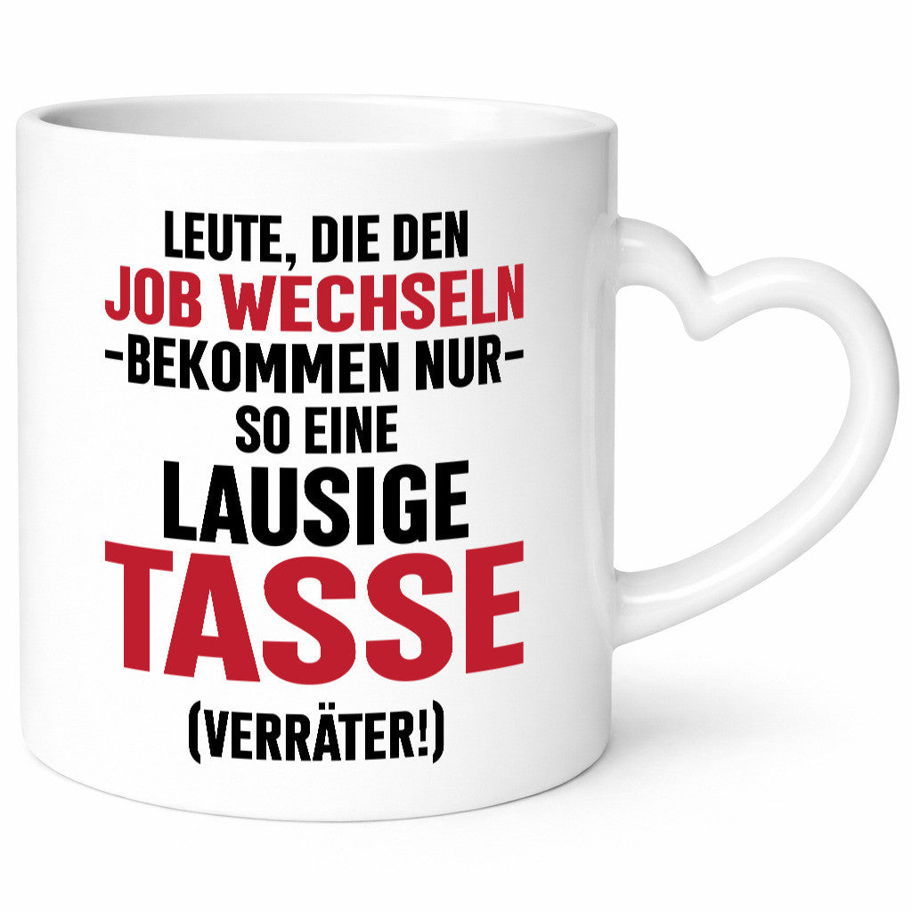 Job Wechsel | Verräter Lausige Tasse Geschenk Arbeit Kollegen Büro lustiger