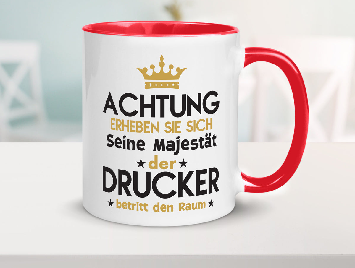 Seine Majestät Drucker | Druckerei Print Medien Geschenkidee Humor Tasse