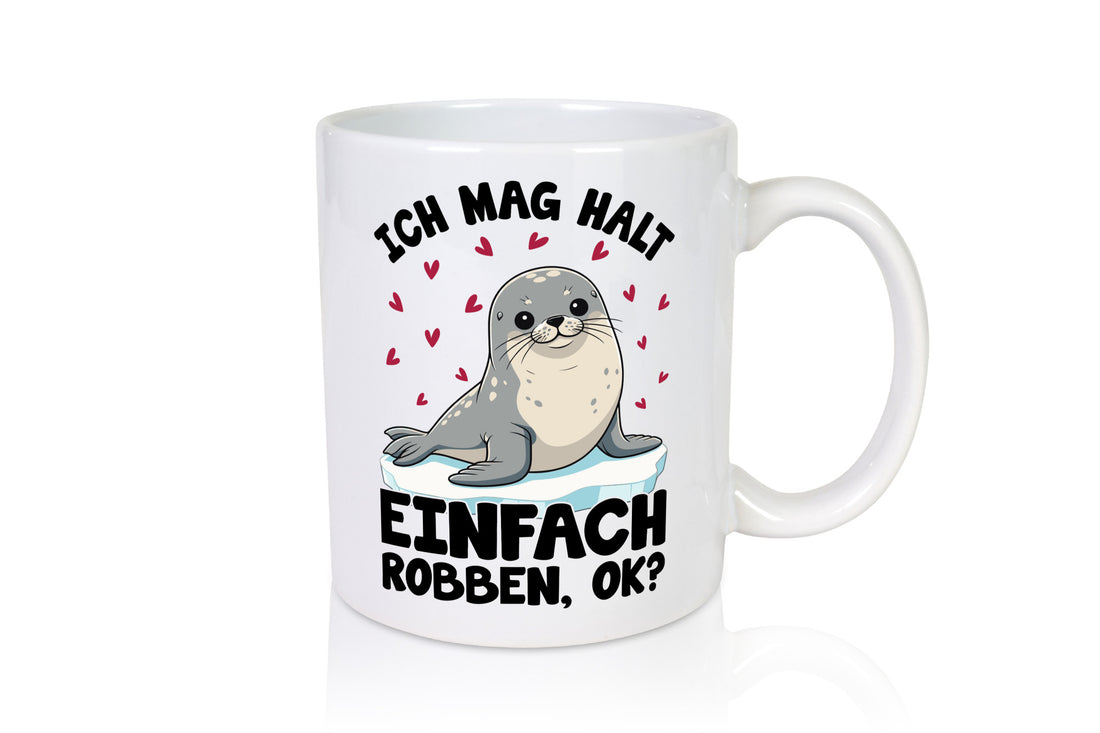 Ich mag halt einfach robben ok | Seelöwe lustig Humor Geschenkidee Geschenk