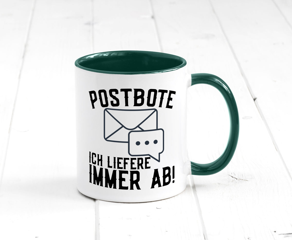 Ich liefere immer ab | Postbote Brief Zusteller Kurier Geschenk Humor Tasse