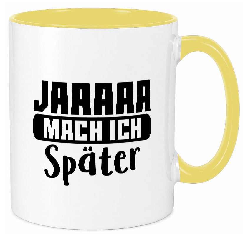 Mach ich später | Teenager lustiger Spruch Aufschieben Humor Geschenkidee Tasse
