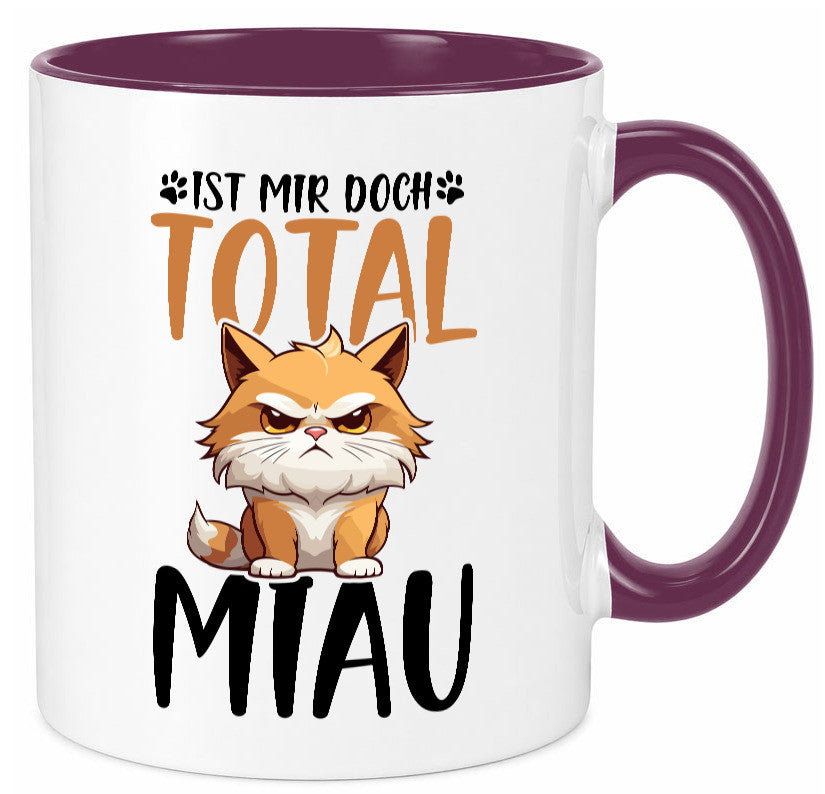 Ist mir doch total Miau | Katze Katzenliebhaber Geschenk Tierliebhaber Humor