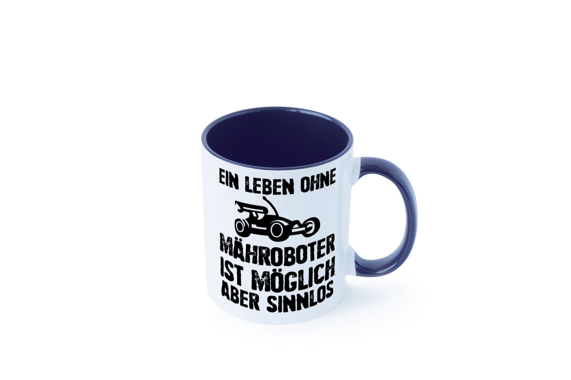 Leben oihne Mähroboter, möglich, aber sinnlos | Garten Geschenkidee Humor Tasse