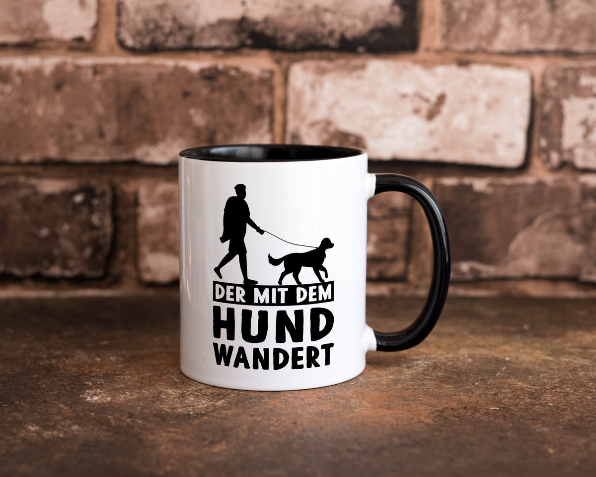 Der mit dem Hund wandert | Mensch Geschenkidee Tierliebhaber Humor Tasse