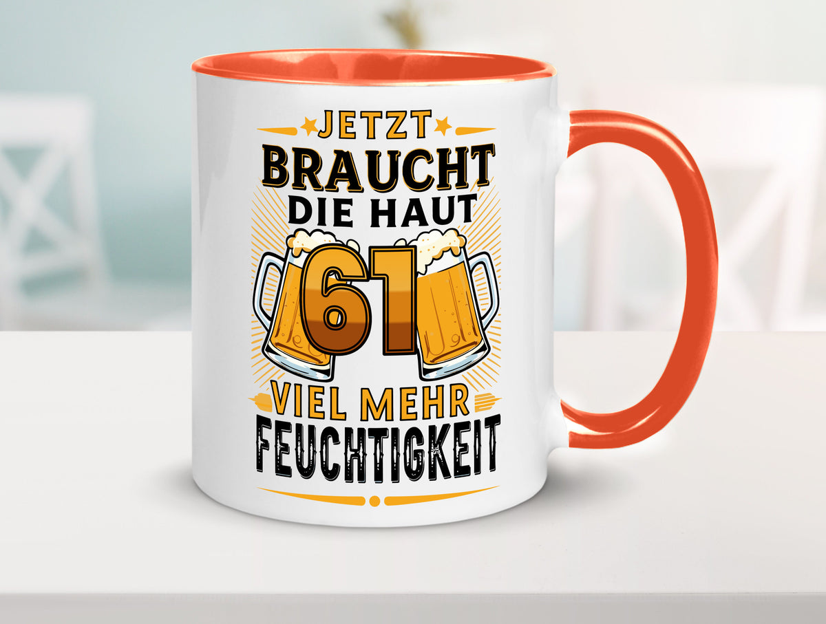 61 braucht die haut mehr Feuchtigkeit | 61. Geburtstag Geschenkidee Humor Tasse