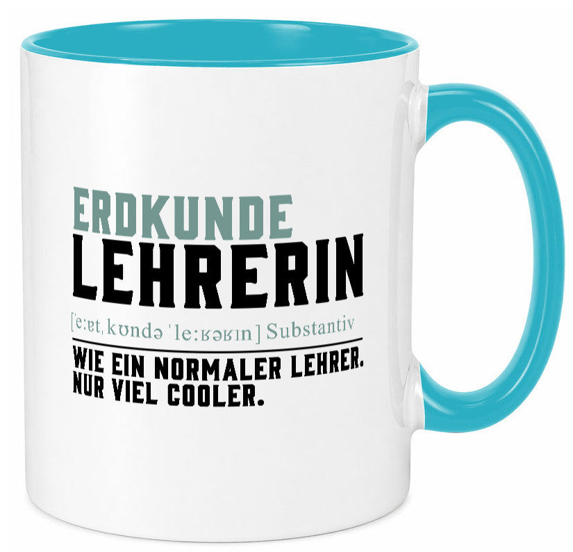 Erdkundelehrerin | Lehrerin Unterricht Lieblingslehrerin lustiger Spruch Tasse