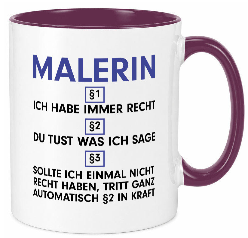 Ich habe immer Recht Malerin | Malerinnen v2 lustiger Spruch Geschenk Humor Tasse