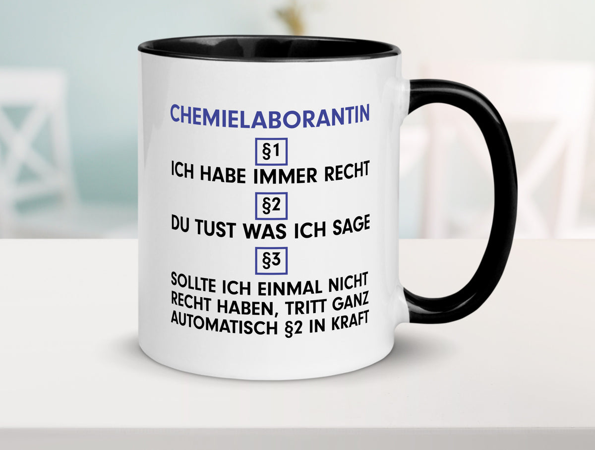 Ich habe immer Recht Chemielaborantin | Laborantin Chemie Humor Geschenkidee Tasse