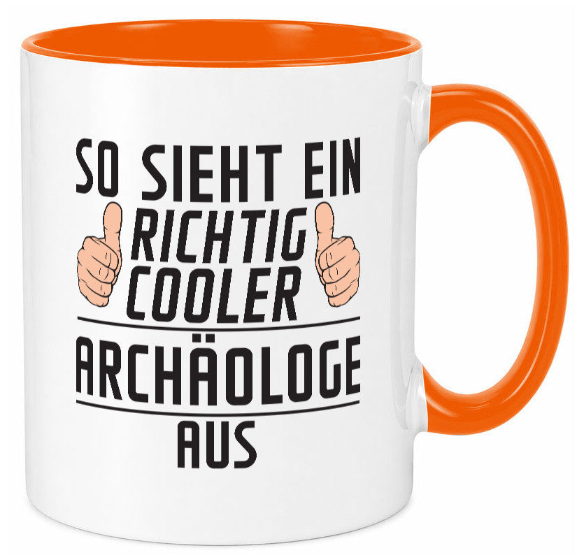 Richtig Cooler Archäologe | Archäologie Forscher Humor Geschenkidee Tasse