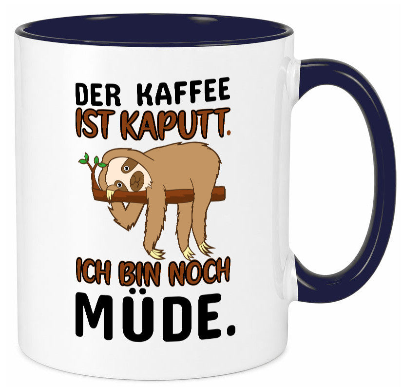 Der Kaffee ist kaputt v2 Geschenk Humor Geschenkidee lustiger Spruch Tasse