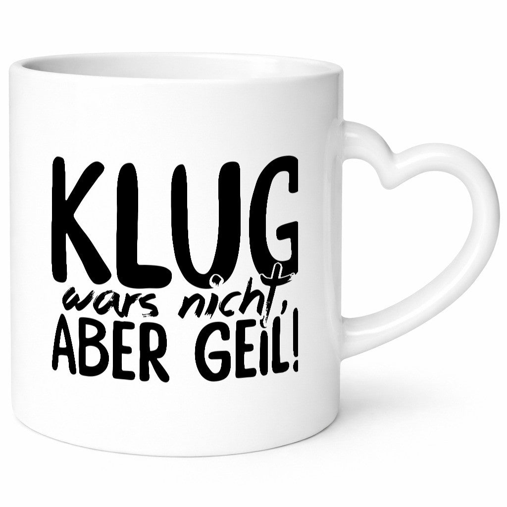 Klug wars nicht lustiger Spruch Geschenk Humor Geschenkidee Tasse
