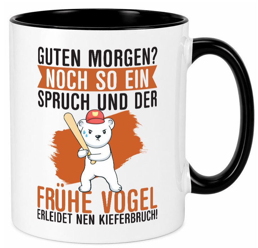 Guten Morgen | Bär Der frühe Vogel erledidet Kiferbruch Humor Geschenkidee Tasse