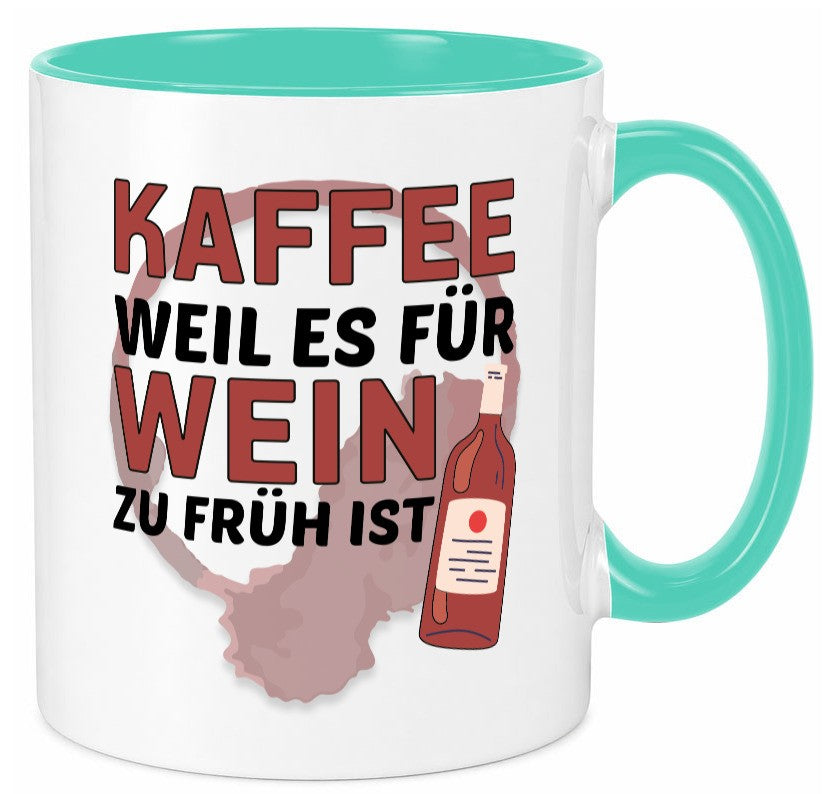 Zu früh für Wein | Büro Sarkasmus lustiger Spruch Geschenkidee Arbeit Kollegen Tasse