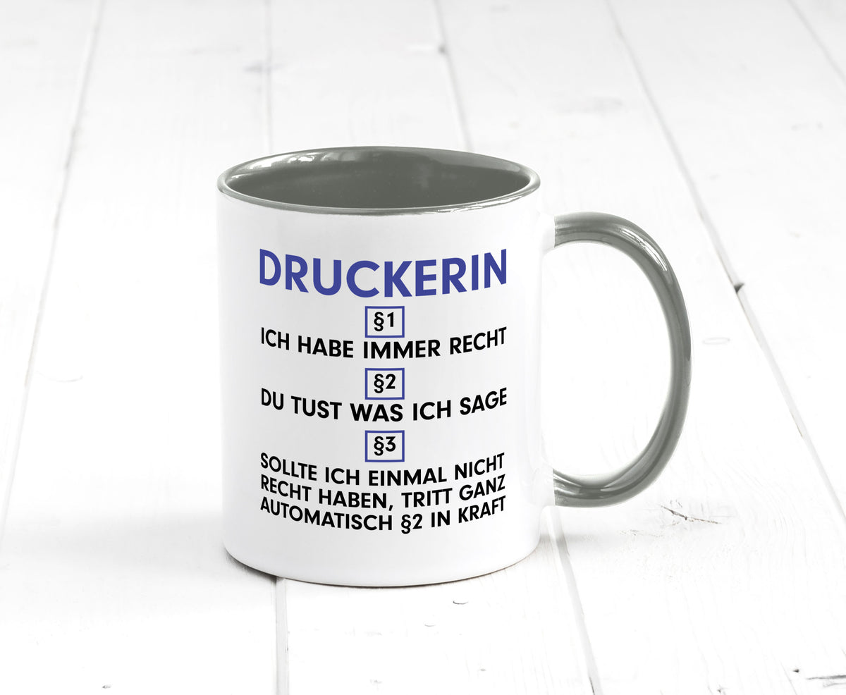 Ich habe immer Recht Druckerin | Druckerei Print Medien Humor Geschenkidee Tasse